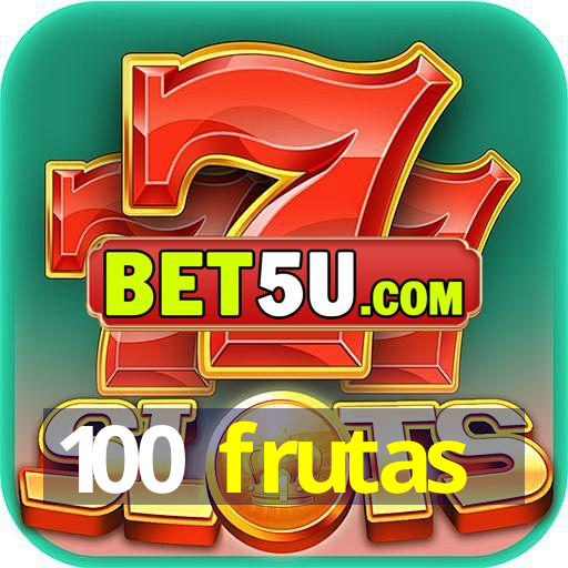 100 frutas